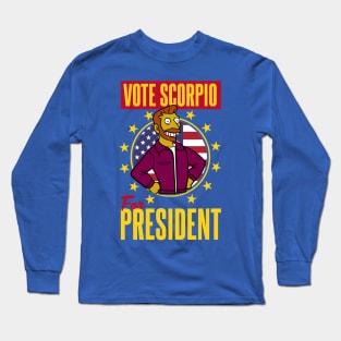 Vote Scorpio for President Globex Corporation Long Sleeve T-Shirt